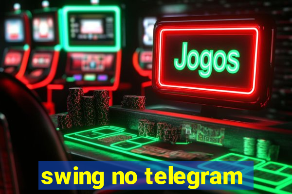 swing no telegram